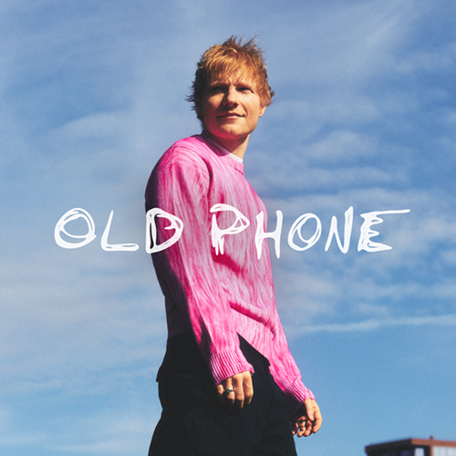 Old Phone -  - Ed Sheeran